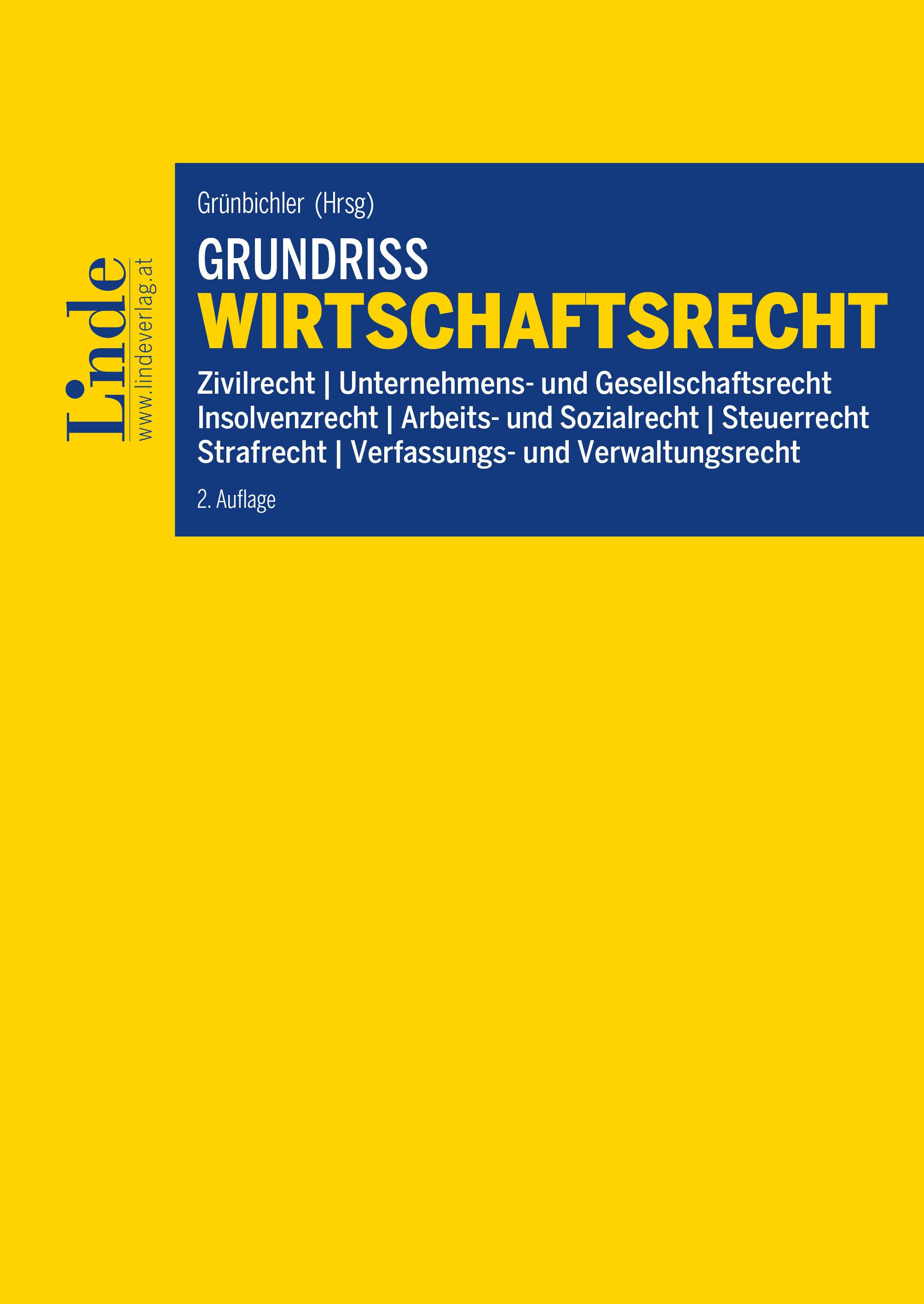 Grünbichler (Hrsg.)
Grundriss Wirtschaftsrecht
Linde Lehrbuch