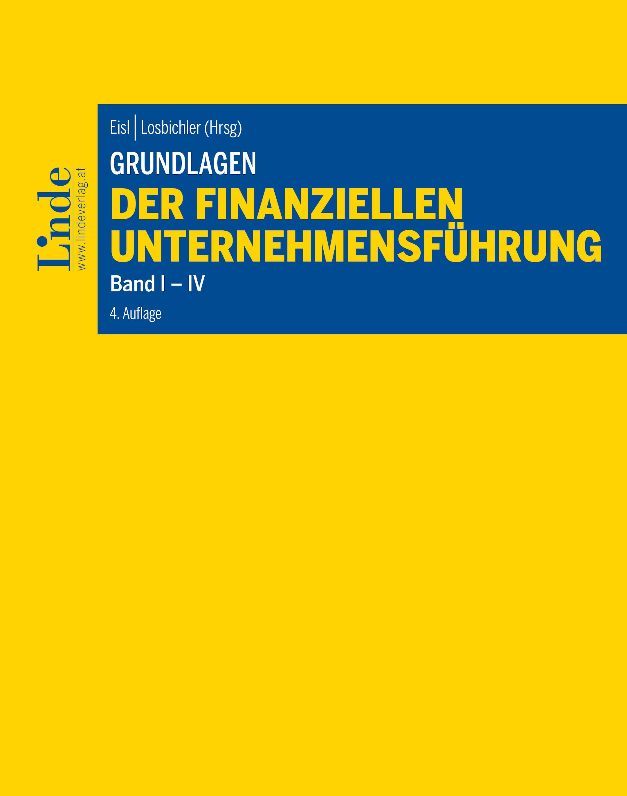 Eisl | Losbichler (Hrsg.)
Grundlagen der finanziellen Unternehmensführung, Band I-IV
Band I-IV
Linde Lehrbuch