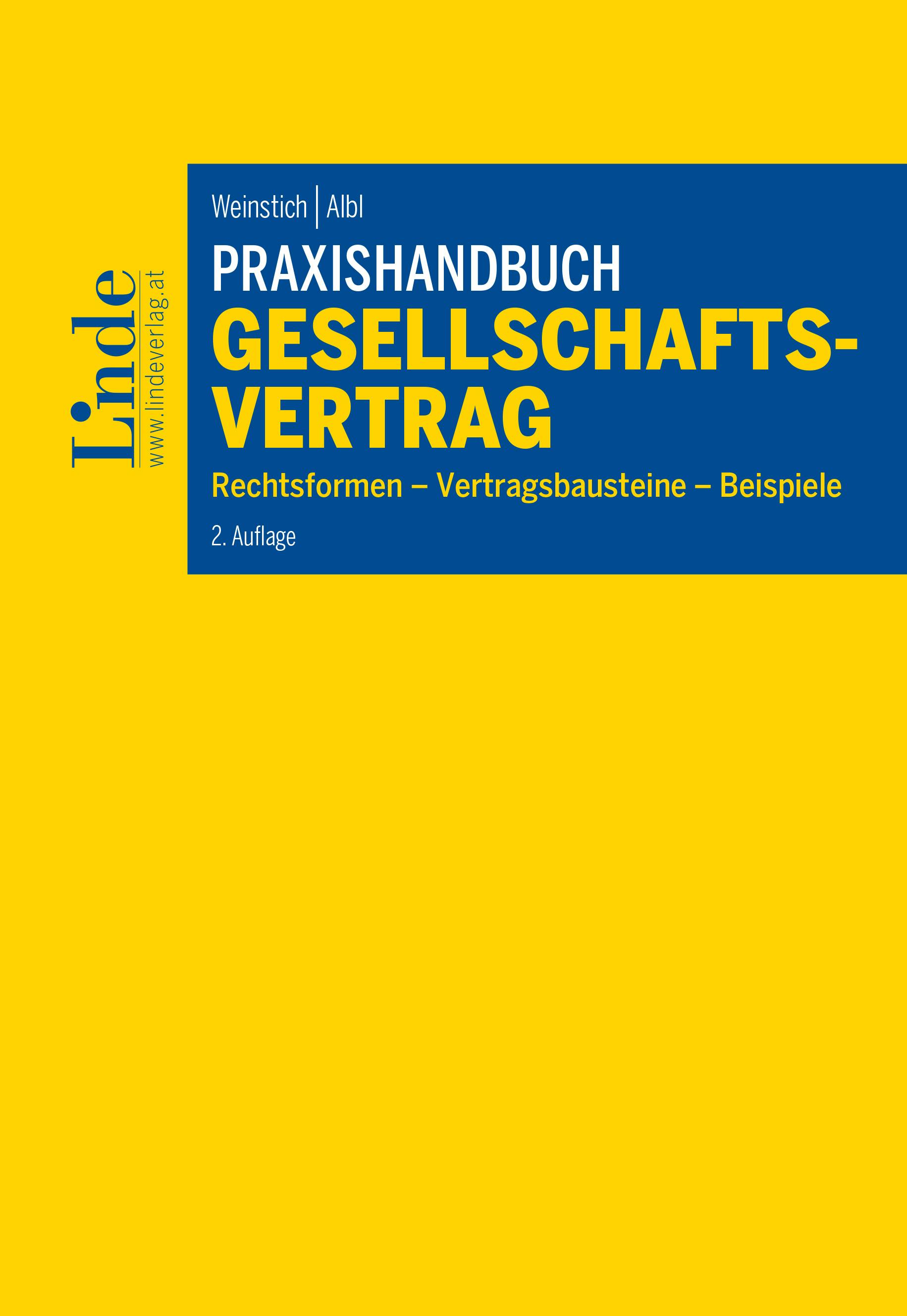 Weinstich | Albl
Praxishandbuch Gesellschaftsvertrag
Rechtsformen - Vertragsbausteine - Beispiele