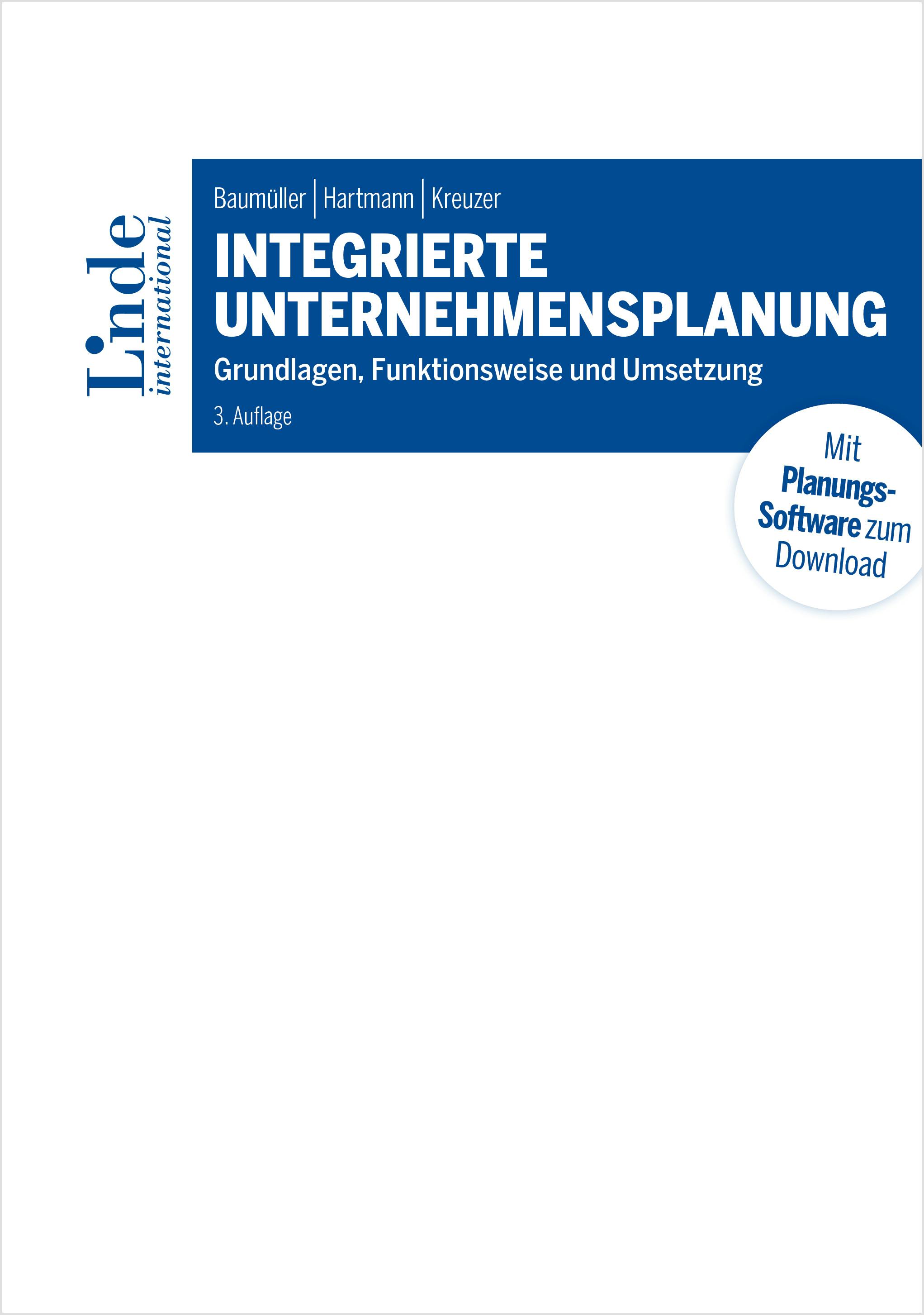 Baumüller | Hartmann | Kreuzer
Integrierte Unternehmensplanung
Grundlagen, Funktionsweise und Umsetzung
Linde Lehrbuch