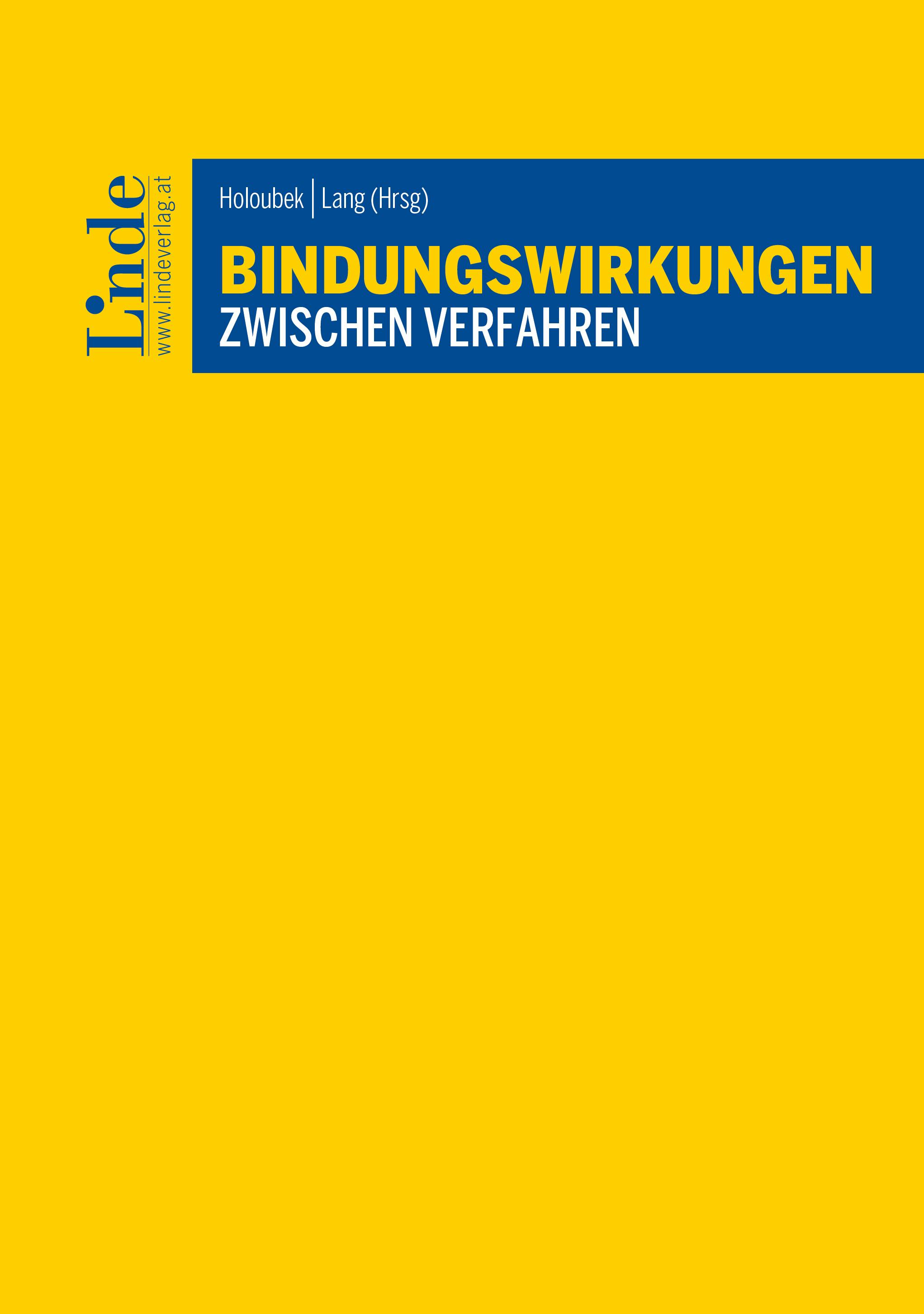 Holoubek | Lang (Hrsg.)
Bindungswirkungen zwischen Verfahren